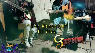 Video thumbnail of "Flor Menudita-Tercera Generación En Vivo"