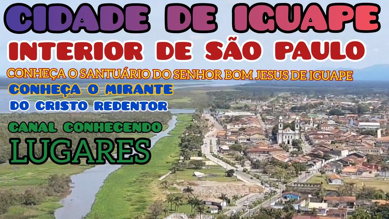 IGUAPE - SP  [ CONHEÇA A CIDADE DE IGUAPE INTERIOR DE SÃO PAULO ]