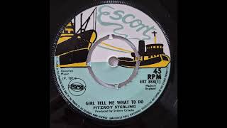 Fitzroy Sterling - Girl Tell Me What To Do - Escort 7inch 1971