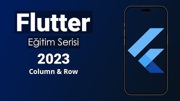 8. Flutter Column Row Part I - Flutter Dersleri 2023