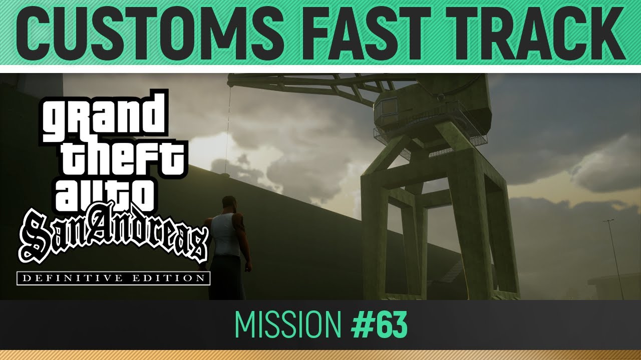 GTA San Andreas: Definitive Edition - Mission #63 - Customs Fast Track ...