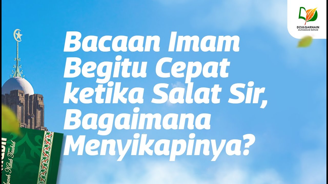 Bacaan Imam Begitu Cepat ketika Salat Sir, Bagaimana Menyikapinya?