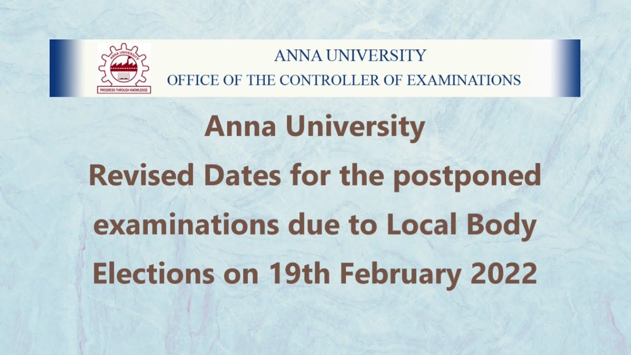 Anna University Revised Dates for the postponed exams due to Local Body Elections on 19th Feb 2022