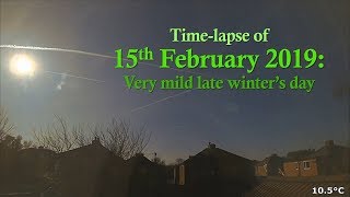 15 February 2019 Time-lapse: A stunning late winter's day