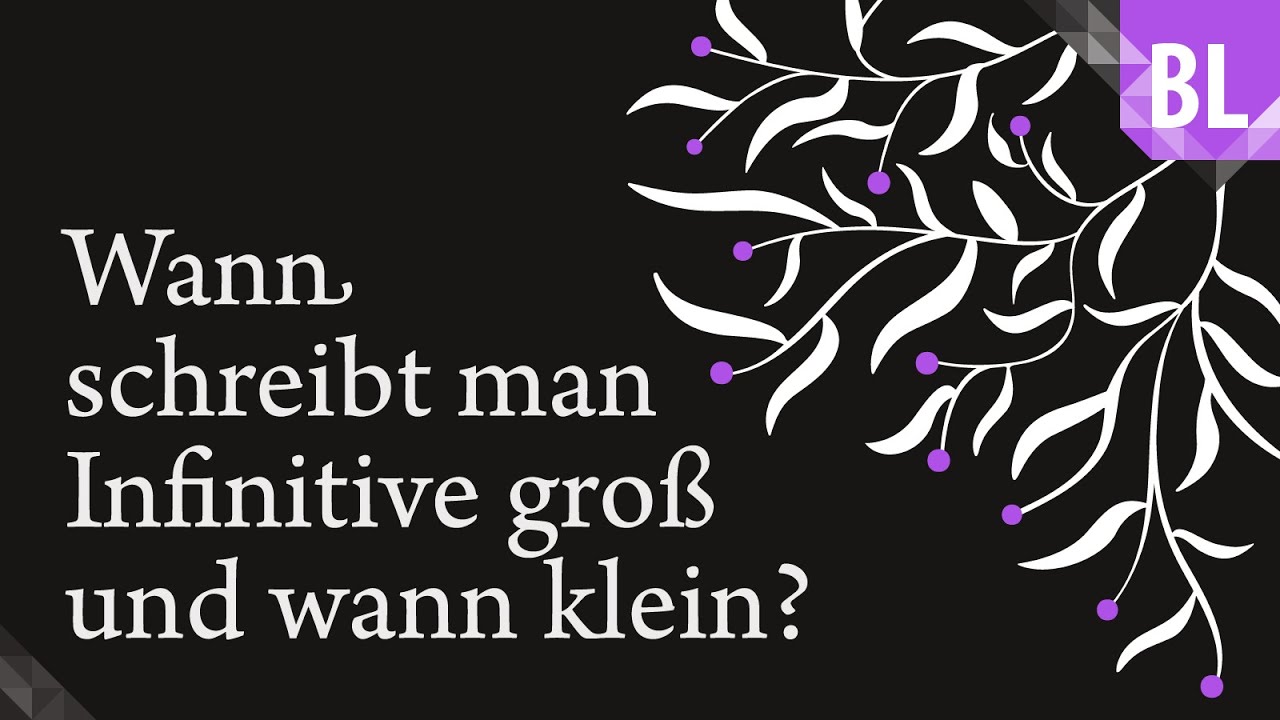 Wann schreibt man Infinitive im Deutschen groß und wann schreibt man