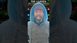 THE GARDEN OF CONSCIOUSNESS 