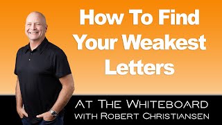 How To Find Your Weakest Letters - At The Whiteboard with Robert Christiansen