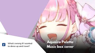 Holocovsminato Aquaaquairo Palette Akane Rubys Music Box