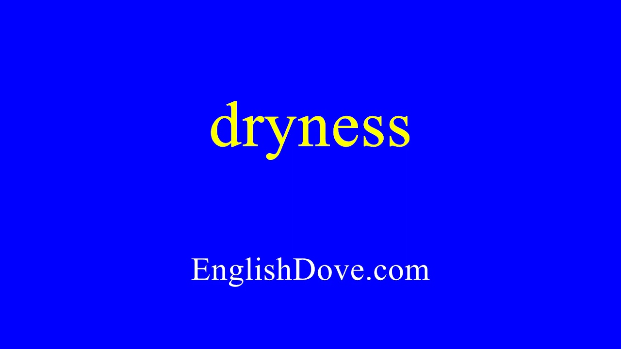 How to pronounce dryness in American English