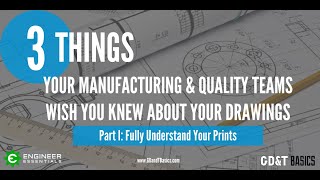 3 Things Your Manufacturing and Quality Departments Wish You Knew About Your Drawings - Part I