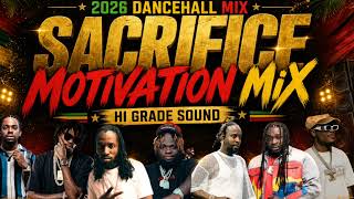 2026 DANCEHALL MiX | SACRIFICE MOTIVATION MiX | Teejay, Alkaline, Mavado, Jahmiel, Chronic Law