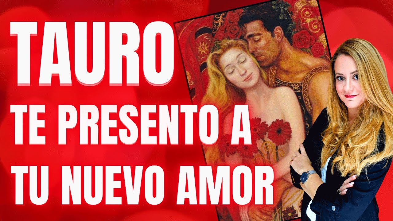 TAURO♉TE PRESENTO ️A TU NUEVO AMOR ️ TE DIGO SU EDAD NOMBRE, RASGOS ...