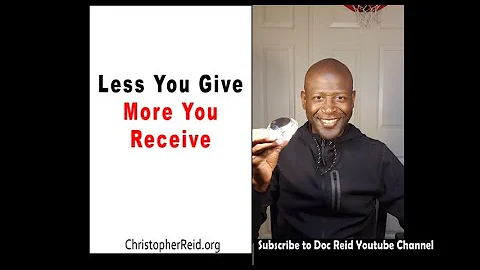 Less You Give More You Receive