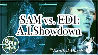 {Split the Veil-Ep.5} SAM vs. EDI: A.I. Showdown!
