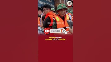 NHÀ NGẬP TẬN NÓC – ĐẠI TƯỚNG VẪN Ở LẠI CỨU DÂN!