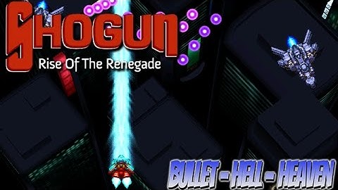 Shogun: Bullet-Hell Heaven