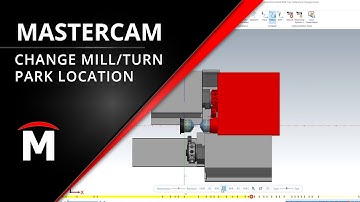 Change Mill Turn Park Location | Mastercam