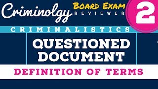 Questioned Documents; DEFINITION OF TERMS [Part 2] CBER