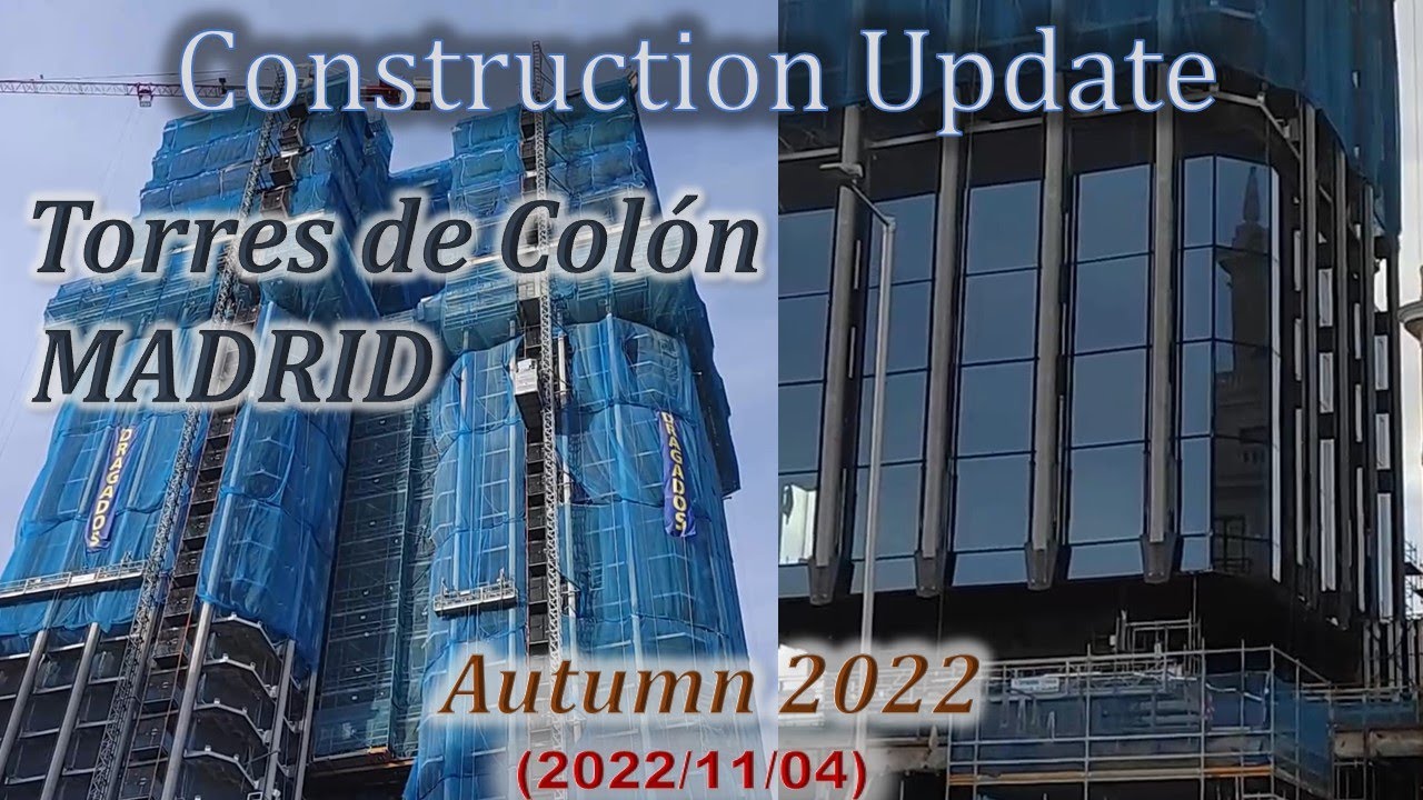 🚧 Construction Update 🚧 New Torres de Colón, Madrid - Autumn 2022 (4th ...