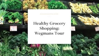 Wegmans Grocery Tour: Healthy Eating