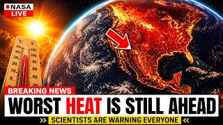 The WORST Heat Wave Is Still Ahead... Scientists Are Warning Everyone