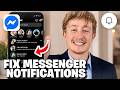 How To Fix Facebook Messenger Notifications Not Working - Full Guide