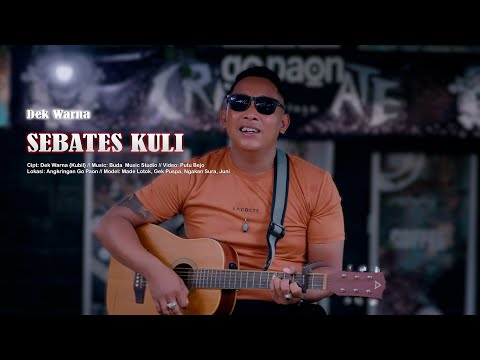 DEK WARNA = SEBATES KULI - Official Music Video — Putu Bejo Official