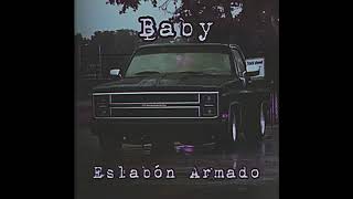 Baby - Eslabón Armado ( slowed )