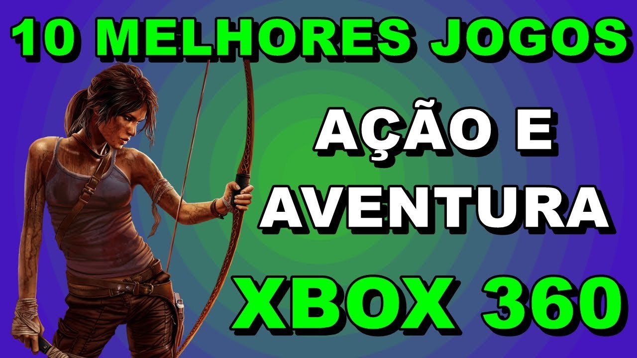 Melhores Jogos AÇÃO & AVENTURA do XBOX 360 - Parte 2 