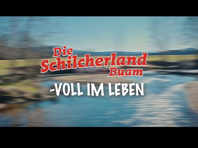 SCHILCHERLANDBUAM - VOLL IM LEBEN