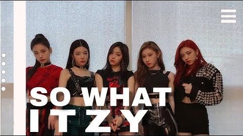 How Would ITZY Sing SO WHAT By LOONA