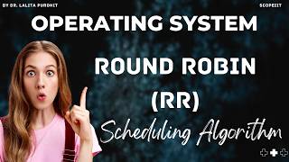 ROUND ROBIN Scheduling Algorithm | RR | #scopeiit