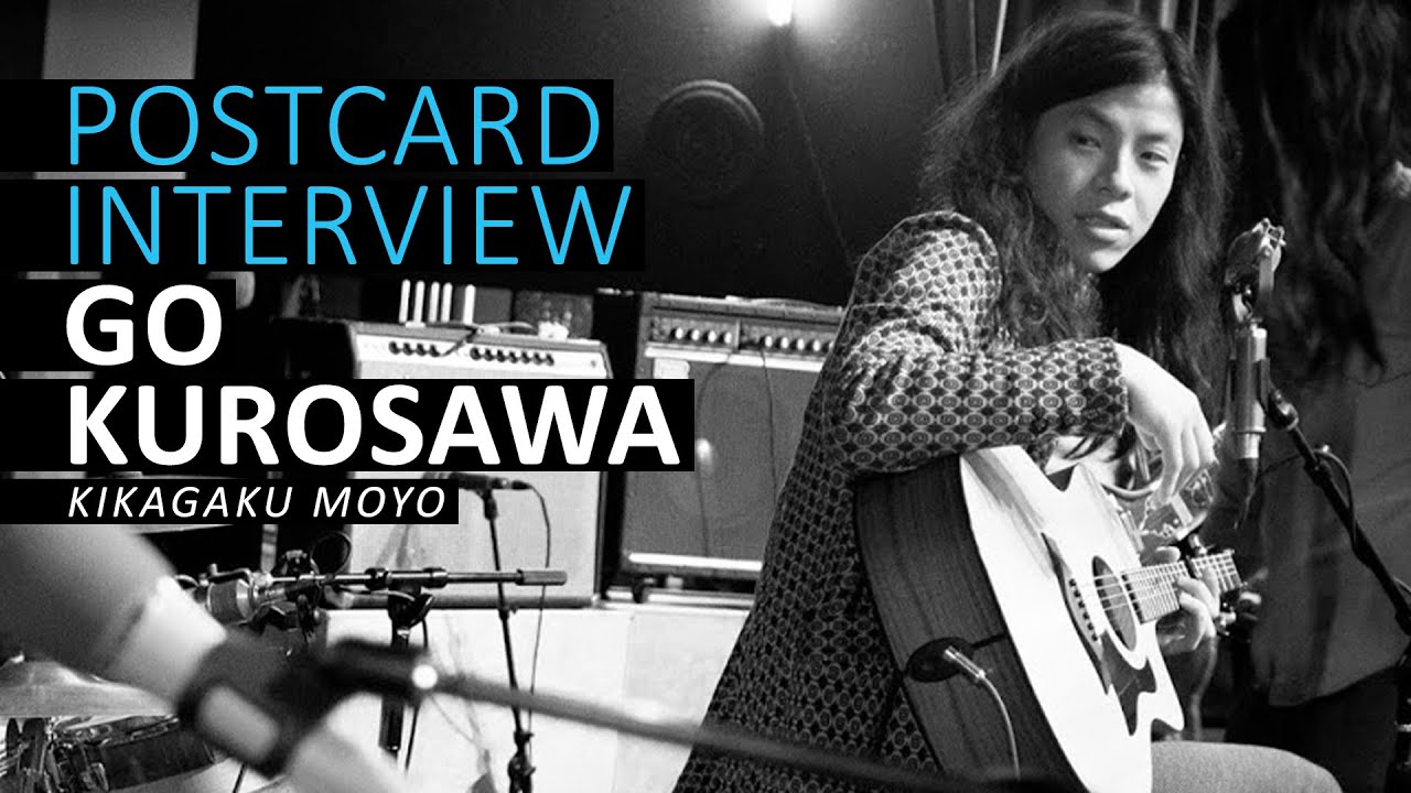 Postcard Interview Go Kurosawa (Kikagaku Moyo) YouTube