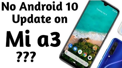 [ Xiaomi  Mi A3 ] No Android 10 Update On Mi A3 If You Do This......