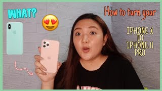 TURN YOUR IPHONE X TO IPHONE 11 PRO IN JUST A SECOND! Philippines