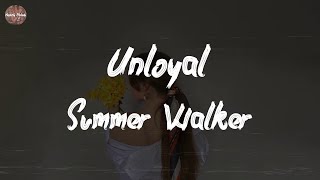 Summer Walker - Unloyal (with Ari Lennox) (Lyric Video)