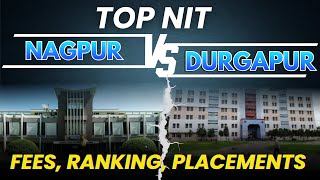 🔥 NIT Nagpur vs NIT Durgapur – Placement, Cutoff & Campus Life Comparison | Which Is Best in 2026?