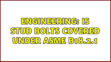 Engineering: Is stud bolts covered under ASME B18.2.1