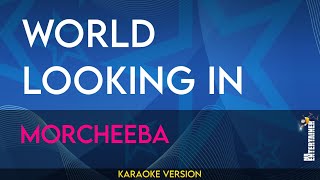 World Looking In - Morcheeba (KARAOKE)