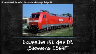 Schienenfahrzeuge Teil15 - BR 152 der DB ES64F