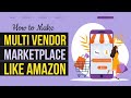 How to Make Multi Vendor eCommerce Marketplace Website like Amazon & FlipKart with WordPress & Dokan
