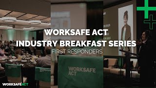 First Responders - WorkSafe ACT Industry Breakfast Event