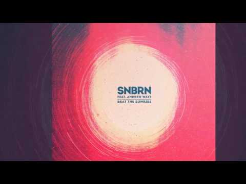 SNBRN feat. Andrew Watt  - Beat The Sunrise [Official]