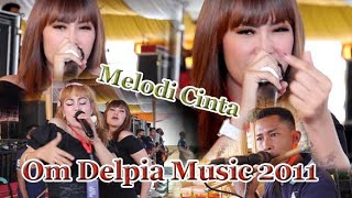 melodi cinta || om delpia music 2011 || persatuan