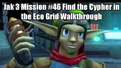 Jak 3 Mission #46 Find the Cypher in the Eco Grid Walkthrough