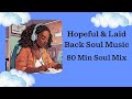 Hopeful soul music playlist for a chill day  80 min soul mix