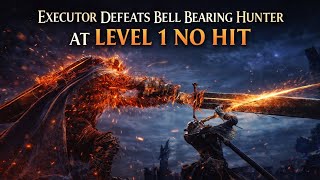 Level 1 Executor vs Bell Bearing Hunter | No Hit | No Mercy 