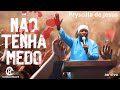 Pryscilla de Jesus - Não tenha Medo ao Vivo