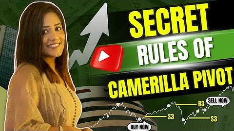 7 Key Rules for Using Camarilla Pivot| Ultimate Guide