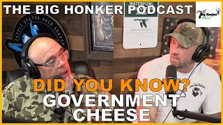 The Big Honker Podcast: 🚨 DID YOU KNOW? 🚨Government Cheese